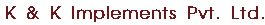 K & K Implements Pvt. Ltd.